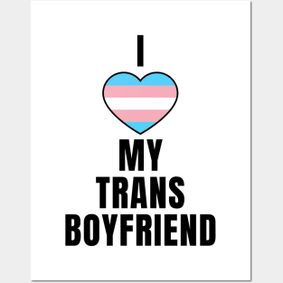 I Love My Trans Boyfriend Posters and Art